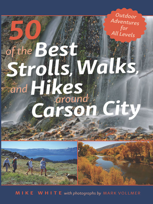 Title details for 50 of the Best Strolls, Walks, and Hikes Around Carson City by Mike White - Available